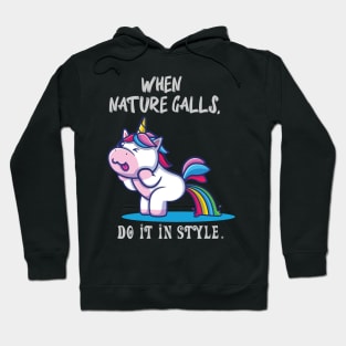 Funny Unicorn When Nature Calls Do It In Style Hoodie